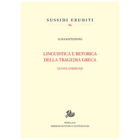 Luigi Battezzato - Linguistica E Retorica Della Tragedia Greca. Nuova Ediz. - Foto 1