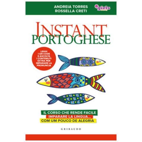 Andreia Torres - Instant portoghese. Il corso che rende facile imparare la lingua... com um pouco de alegria. Girls4teaching. Con Contenuto digitale per download e accesso online - Foto 1