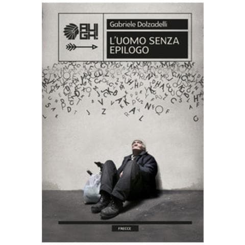 Dolzadelli, Gabriele Dolzadelli - L'uomo Senza Epilogo - Foto 1