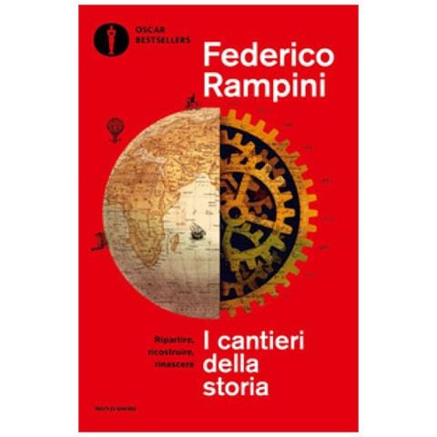 Federico Rampini - I Cantieri Della Storia. Ripartire, Ricostruire, Rinascere - Foto 1