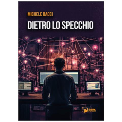 Michele Bacci - Dietro Lo Specchio - Foto 1