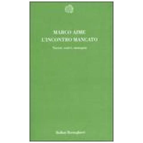 Marco Aime - L'incontro mancato. Turisti, nativi, immagini - Foto 2