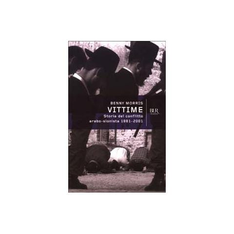 Benny Morris - Vittime. Storia del conflitto arabo-sionista 1881-2001 - Foto 1