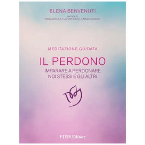 Elena Benvenuti - Il Perdono. Una Tecnica Per Imparare A Perdonare Noi Stessi E Gli Altri. Meditazione Guidata. Con Cd-audio - Foto 1