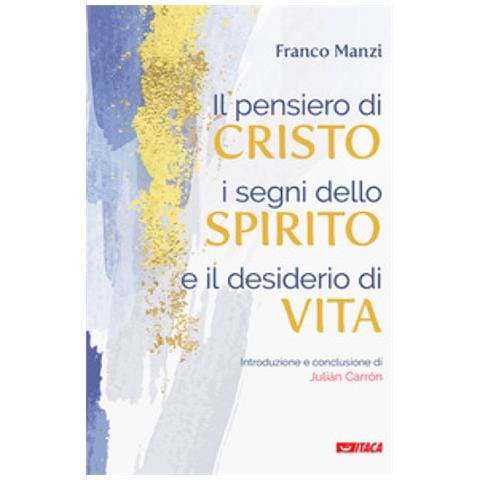 Franco Manzi - Il Pensiero Di Cristo, I Segni Dello Spirito E Il Desiderio Di Vita - Foto 1
