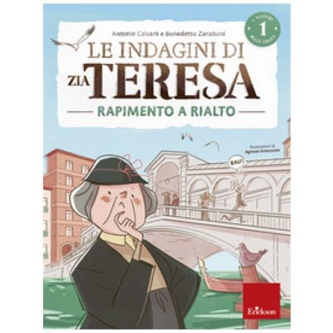 Antonio Calvani - Le indagini di zia Teresa. I misteri della logica. Vol. 1: Rapimento a Rialto - Foto 1