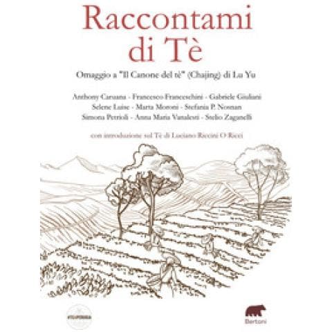 Raccontami Di Tè. Omaggio A «il Canone Del Tè» (chajing) Di Lu Yu - Foto 1