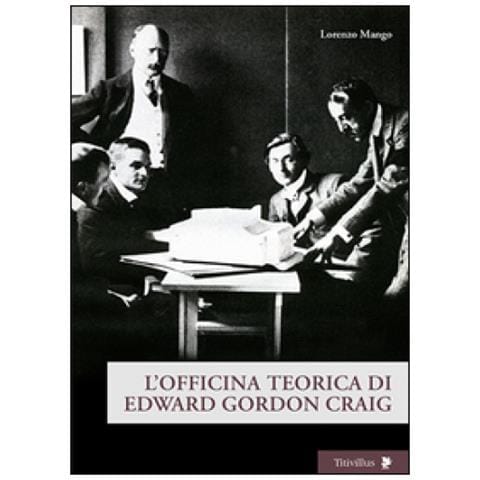 Lorenzo Mango - L'officina teorica di Edward Gordon Craig - Foto 3