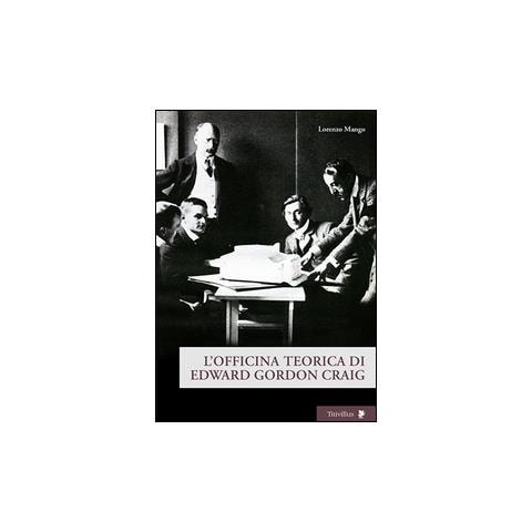 Lorenzo Mango - L'officina teorica di Edward Gordon Craig - Foto 1