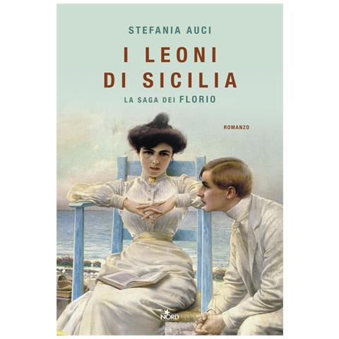 Stefania Auci - I Leoni Di Sicilia. La Saga Dei Florio - Foto 3