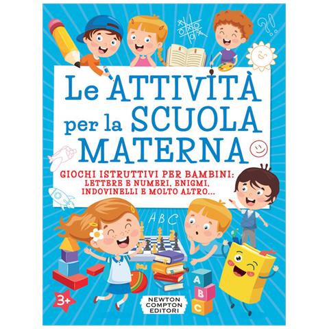 Le Attività Per La Scuola Materna. Giochi Istruttivi Per Bambini: Lettere E Numeri, Enigmi, Indovinelli E Molto Altro... - Foto 2