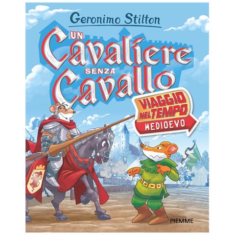 Geronimo Stilton - Un cavaliere senza cavallo. Viaggio nel tempo: Medioevo - Foto 1