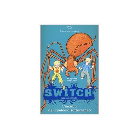 Ali Sparkes - L'incubo del cunicolo sotterraneo. Switch. Siero mutante. Vol. 4 - Foto 2