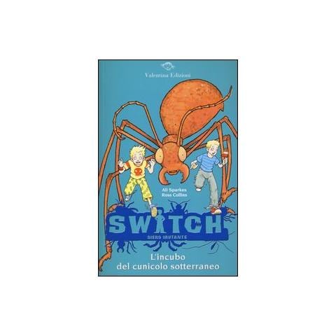 Ali Sparkes - L'incubo del cunicolo sotterraneo. Switch. Siero mutante. Vol. 4 - Foto 1