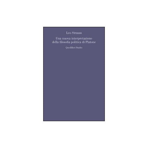 Leo Strauss - Una nuova interpretazione della filosofia politica di Platone - Foto 1