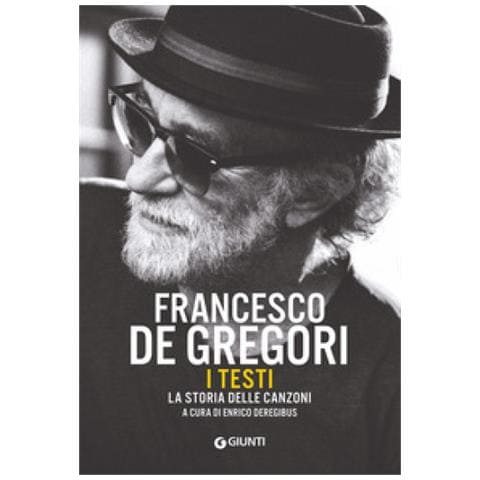 Enrico Deregibus - Francesco De Gregori. I testi. La storia delle canzoni - Foto 1