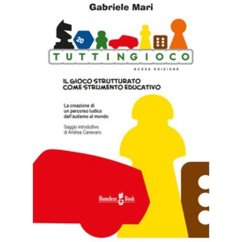 Gabriele Mari - Tuttingioco. Il gioco strutturato come strumento educativo - Foto 1