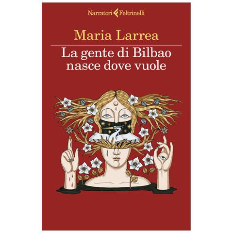 Maria Larrea - La Gente Di Bilbao Nasce Dove Vuole - Foto 2