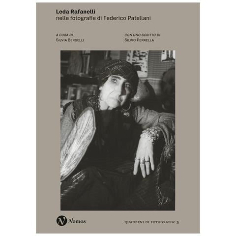 Silvia Berselli - Leda Rafanelli. Nelle fotografie di Federico Patellani. Nuova ediz. - Foto 1