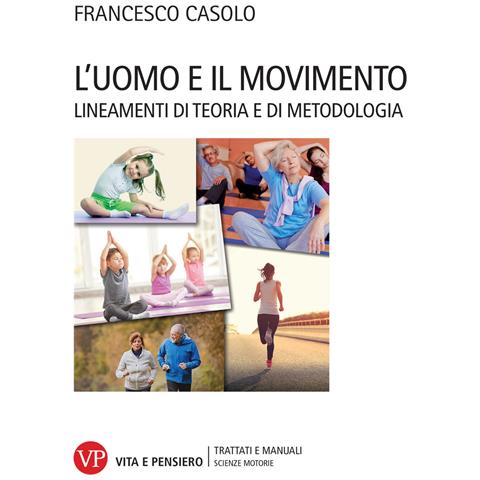 Francesco Casolo - L'uomo e il movimento. Lineamenti di teoria e di metodologia - Foto 1