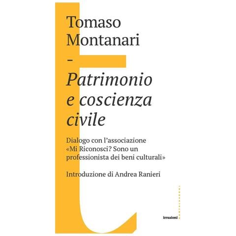 Tomaso Montanari - Patrimonio E Coscienza Civile. Dialogo Con L'associazione «mi Riconosci? Sono Un Professionista Dei Beni Culturali» - Foto 2