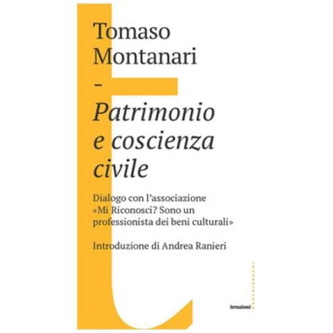 Tomaso Montanari - Patrimonio E Coscienza Civile. Dialogo Con L'associazione «mi Riconosci? Sono Un Professionista Dei Beni Culturali» - Foto 1