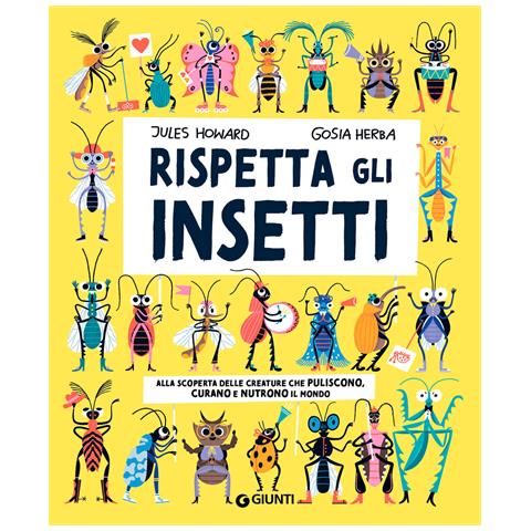 Jules Howard - Rispetta gli insetti. Ediz. a colori - Foto 1