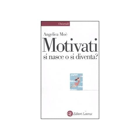 Angelica Moè - Motivati si nasce o diventa? - Foto 1