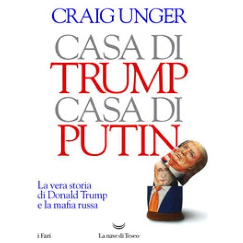 Craig Unger - Casa Di Trump, Casa Di Putin. La Storia Segreta Di Donald Trump E Della Mafia Russa - Foto 1