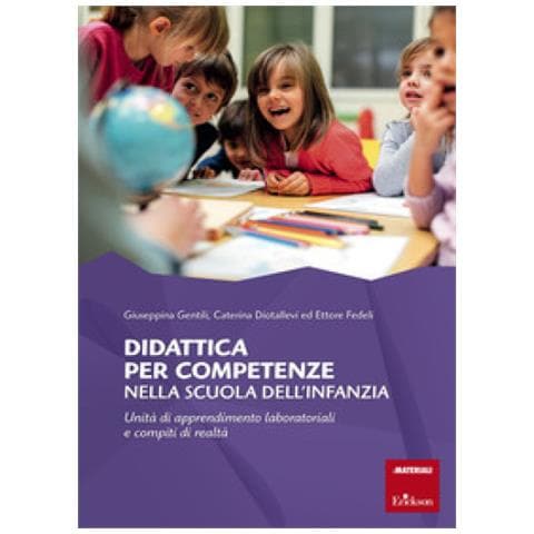 Giuseppina Gentili - Didattica per competenze nella scuola dell'infanzia. Unità di apprendimento laboratoriali e compiti di realtà - Foto 1