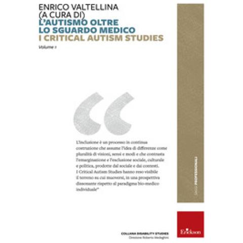 Enrico Valtellina - L'autismo Oltre Lo Sguardo Medico. Critical Autism Studies - Foto 2