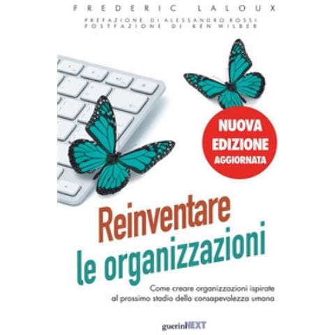 Frederic Laloux - Reinventare Le Organizzazioni. Come Creare Organizzazioni Ispirate Al Prossimo Stadio Della Consapevolezza Umana. Nuova Ediz. - Foto 1