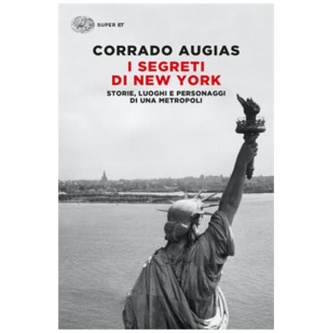 Corrado Augias - I segreti di New York. Storie, luoghi e personaggi di una metropoli - Foto 1