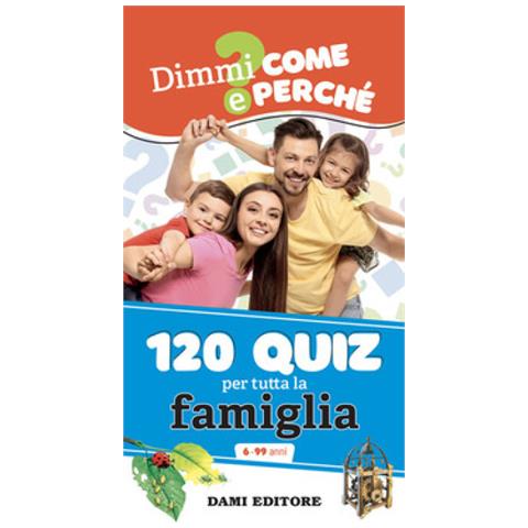 Anna Casalis - 120 Quiz Per Tutta La Famiglia. Ediz. A Colori. Ediz. A Spirale - Foto 1