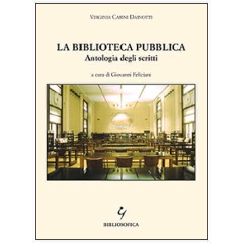 Virginia Carini Dainotti - La biblioteca pubblica. Antologia degli scritti - Foto 2