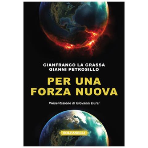 Gianfranco La Grassa, Gianni Petrosillo - Per Una Forza Nuova - Foto 1