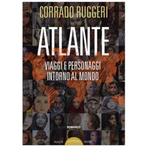 Corrado Ruggeri - Atlante. Viaggi E Personaggi Intorno Al Mondo - Foto 1