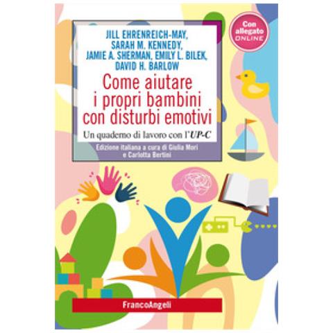 Jill Ehrenreich-May - Come aiutare i propri bambini con disturbi emotivi. Un quaderno di lavoro con l'UP-C - Foto 1