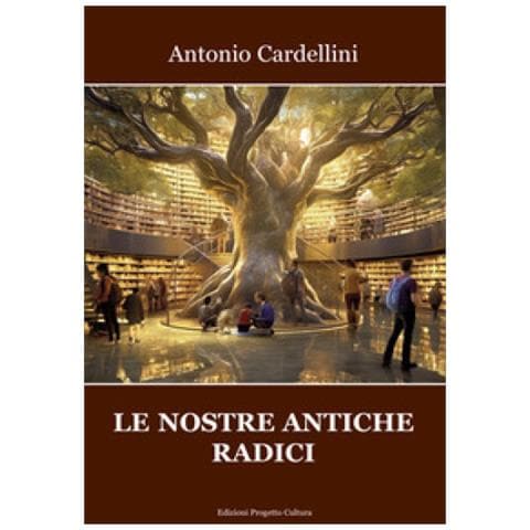 Antonio Cardellini - Le Nostre Antiche Radici - Foto 1