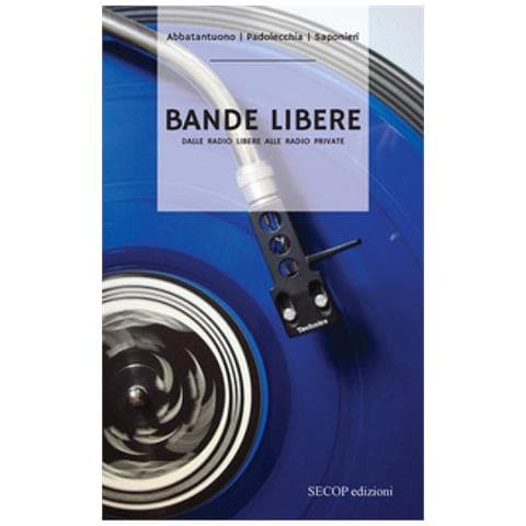 Vincenzo Abbatantuono - Bande libere. Dalle radio libere alle radio private - Foto 1