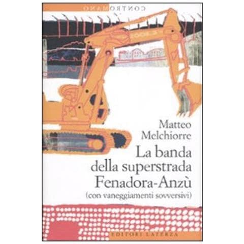 La banda della superstrada Fenadora-Anzù (con vaneggiamenti sovversivi)  - Foto 3