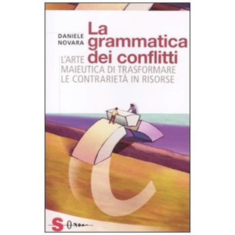 Daniele Novara - La grammatica dei conflitti. L'arte maieutica di trasformare la contrarietà in risorse - Foto 2