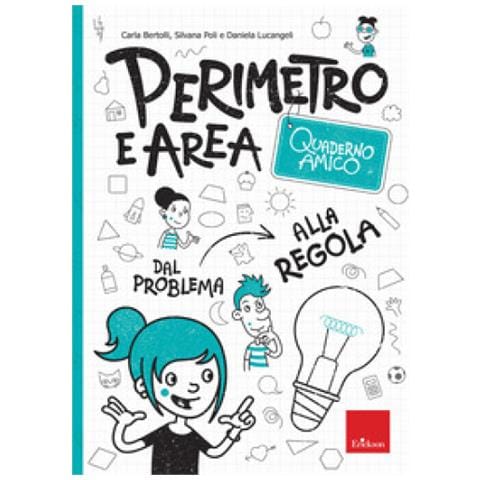Silvana Poli - Perimetro e area. Quaderno amico. Dal problema alla regola - Foto 1