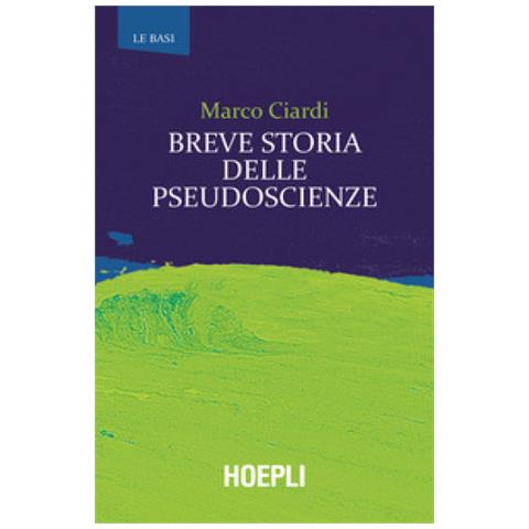 Marco Ciardi - Breve Storia Delle Pseudoscienze - Foto 1