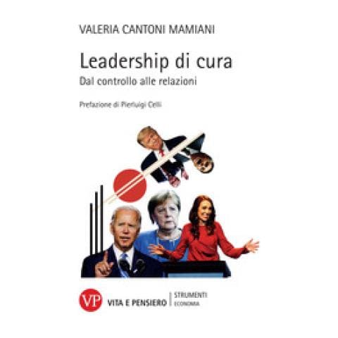 Valeria Cantoni Mamiani - Leadership Di Cura. Dal Controllo Alle Relazioni - Foto 1
