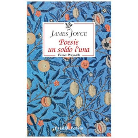 James Joyce - Poesie Un Soldo L'una. Pomes Penyeach. Testo Inglese A Fronte - Foto 1