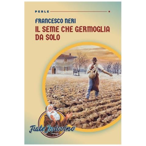 Francesco Neri - Il Seme Che Germoglia Da Solo - Foto 1