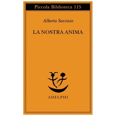 Alberto Savinio - La nostra anima - Foto 1