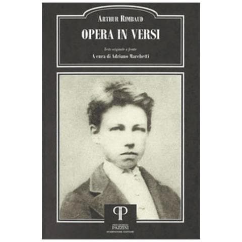 Arthur Rimbaud - Opera In Versi. Testo Francese A Fronte - Foto 1
