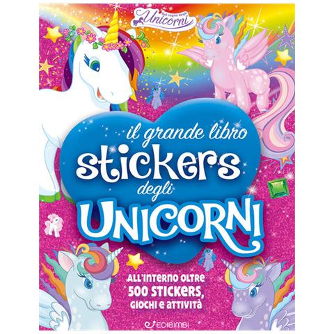 Silvia Lualdi - Il Mio Grande Libro Stickers Degli Unicorni. Con Adesivi. Ediz. A Colori - Foto 2